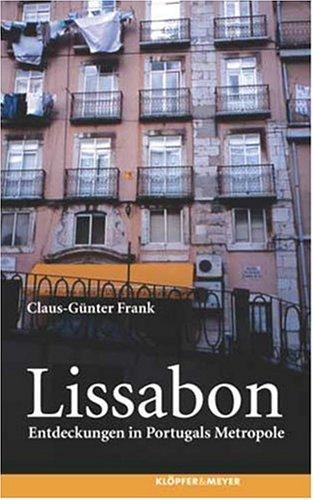 Lissabon. Entdeckungen in Portugals Metropole