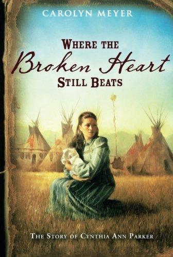 Where the Broken Heart Still Beats: The Story of Cynthia Ann Parker (Great Episodes)