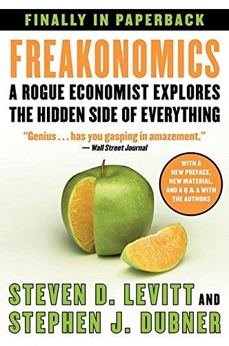 Freakonomics: A Rogue Economist Explores the Hidden Side of Everything