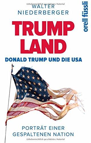 TRUMPLAND - Donald Trump und die USA: Porträt einer gespaltenen Nation