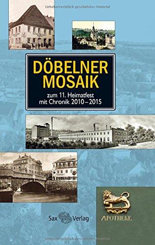 Döbelner Mosaik 2016: zum 11. Heimatfest mit Chronik 2010-2015