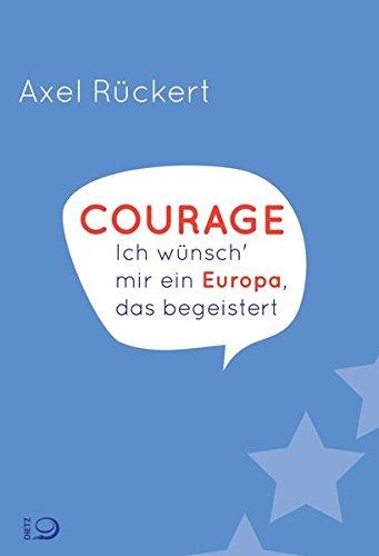 Courage: Ich wünsch' mir ein Europa, das begeistert