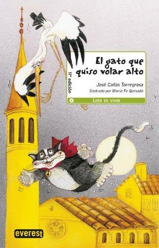 El gato que quiso volar alto : (crónicas de abril y mayo) (Leer es vivir)