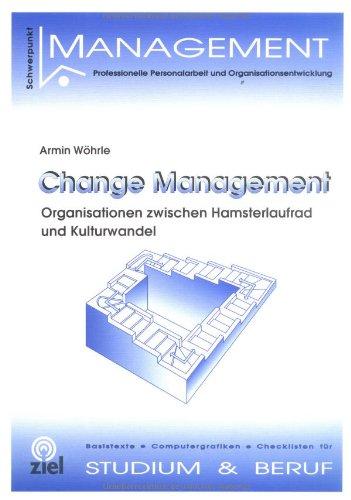 Change Management: Organisationen zwischen Hamsterlaufrad und Kulturwandel (Sozialmanagement Praxis)