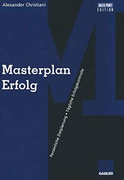 Masterplan Erfolg: Persönliche Zielplanung Tägliche Erfolgskontrolle (German Edition)