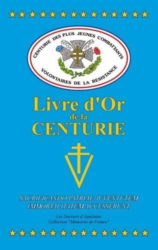 La Centurie, le livre d'or des plus jeunes combattants volontaires de la Résistance