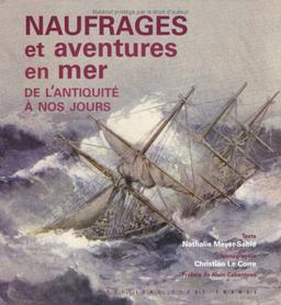 Naufrages et aventures en mer : de l'Antiquité à nos jours