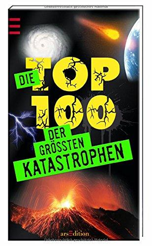 Die Top 100 der größten Katastrophen