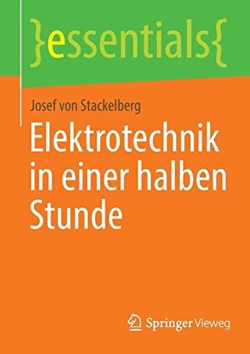 Elektrotechnik in einer halben Stunde (essentials)