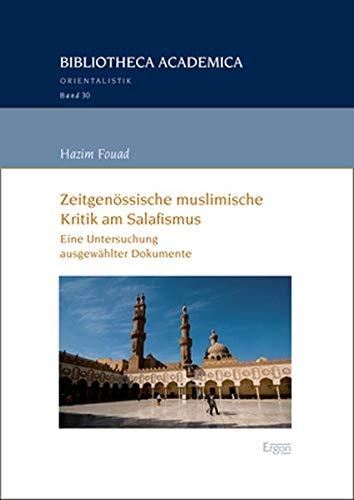 Zeitgenössische muslimische Kritik am Salafismus: Eine Untersuchung ausgewählter Dokumente