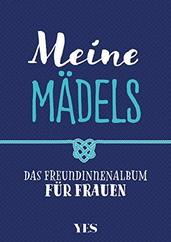 Meine Mädels: Das Freundinnenalbum für Frauen