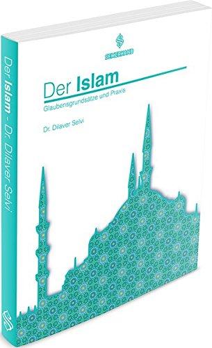 Der Islam: Glaubensgrundsätze und Praxis