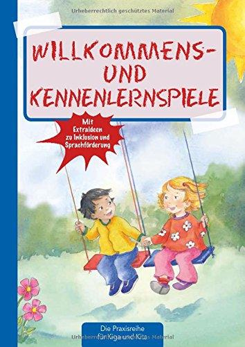 Willkommens- und Kennenlernspiele (Die Praxisreihe für Kiga und Kita)