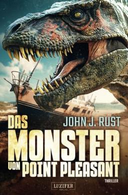 DAS MONSTER VON POINT PLEASANT: Thriller, Abenteuer, Horror (Die Jack Rastun Abenteuer, Band 1)