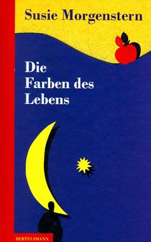 Die Farben des Lebens. ( Ab 10 J.)