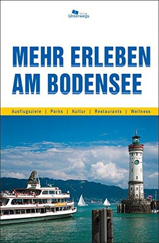 Mehr erleben am Bodensee: Reise- und Freizeitführer