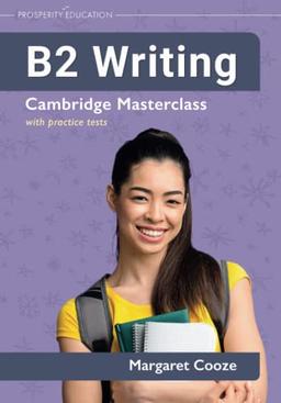 B2 Writing: Cambridge Masterclass with practice tests (Cambridge Writing Masterclass, Band 1)