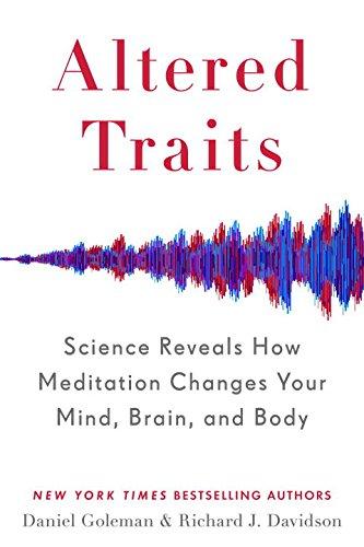 Altered Traits (Export): Science Reveals How Meditation Changes Your Mind, Brain, and Body