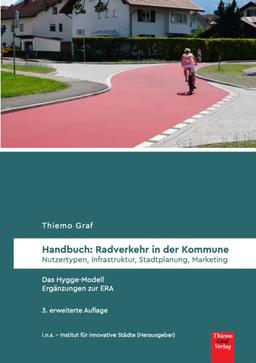 Handbuch: Radverkehr in der Kommune: Nutzertypen, Infrastruktur, Stadtplanung, Marketing