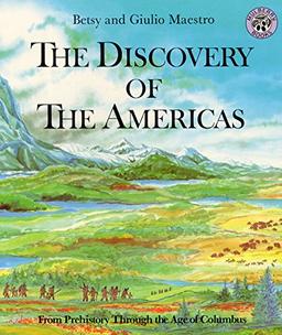 The Discovery of the Americas: From Prehistory Through the Age of Columbus (Discovery of the Americans)