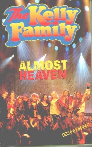 The Kelly Family - Almost Heaven [VHS]