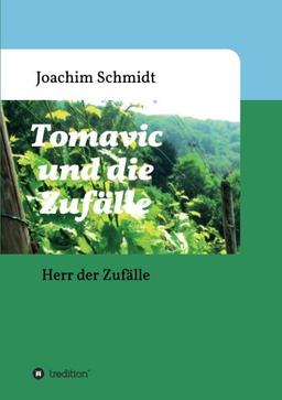 Tomavic und die Zufälle: Der Herr der Zufälle