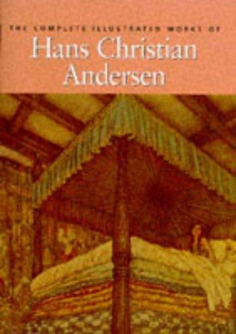 The Complete Illustrated Works of Hans Christian Andersen