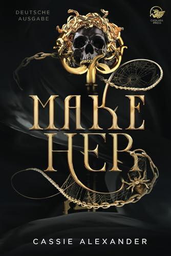 Make Her: Ein dunkler "Die Schöne und das Biest"-Romantasy I Deutsche Ausgabe (Dark-Fairy-Tale-Reihe 3)