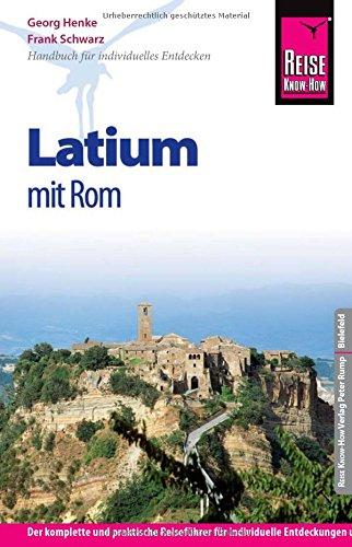 Reise Know-How Latium mit Rom: Reiseführer für individuelles Entdecken