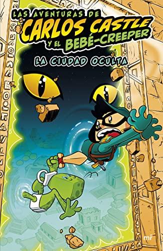 Las aventuras de Carlos Castle y el bebé-creeper. La ciudad oculta (4You2)