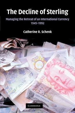 The Decline of Sterling: Managing The Retreat Of An International Currency, 19451992