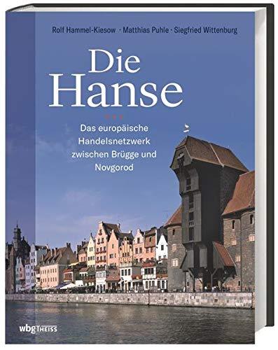 Die Hanse: Das europäische Handelsnetzwerk zwischen Brügge und Novgorod.Die Gemeinschaft der Städte: Handelswege und Waren, Schifffahrt und Politik. Bildband über die Geschichte der Hanse.