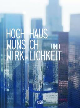 Hochhaus: Wunsch und Wirklichkeit