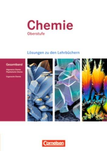 Chemie Oberstufe - Westliche Bundesländer: Allgemeine Chemie, Physikalische Chemie und Organische Chemie: Lösungen zum Gesamtband