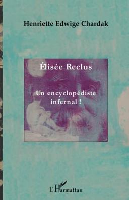 Elisée Reclus, un encyclopédiste infernal !