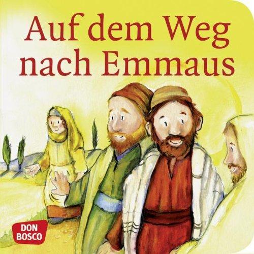 Auf dem Weg nach Emmaus: Eine Geschichte von Ostern. Mini-Bilderbuch. Kinderbibelgeschichten.