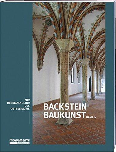 Backsteinbaukunst Band 4: Zur Denkmalkultur des Ostseeraums