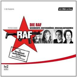 Die RAF: Geschichte, Hintergründe, Originalaufnahmen