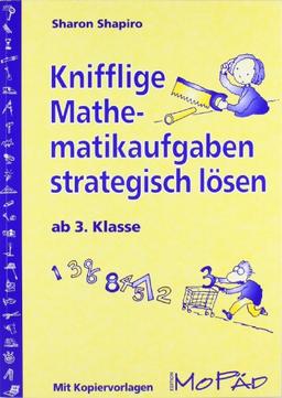 Knifflige Mathematikaufgaben strategisch lösen. Ab 3. Klasse