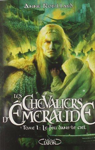 Les chevaliers d'Emeraude. Vol. 1. Le feu dans le ciel