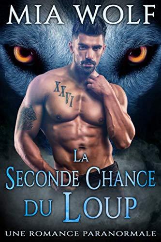 La seconde Chance du Loup: Une Romance Paranormale (Les Loups de Wolf Mountain, Band 2)