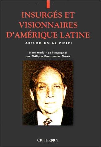 Insurgés et visionnaires d'Amérique latine