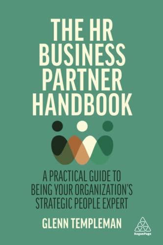 The HR Business Partner Handbook: A Practical Guide to Being Your Organization’s Strategic People Expert: Strategies and Practical Advice to Drive People and Organizational Performance