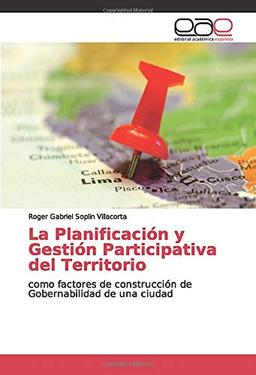 La Planificación y Gestión Participativa del Territorio: como factores de construcción de Gobernabilidad de una ciudad