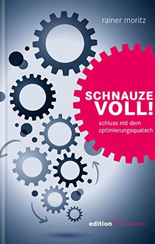 Schnauze voll! Schluss mit dem Optimierungsquatsch