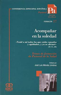 Acompañar en la soledad: Temas de formación de Pastoral de la Salud