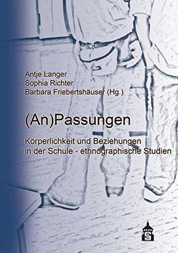 (An)Passungen: Körperlichkeit und Beziehungen in der Schule - ethnographische Studien