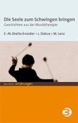 Die Seele zum Schwingen bringen: Geschichten aus der Musiktherapie