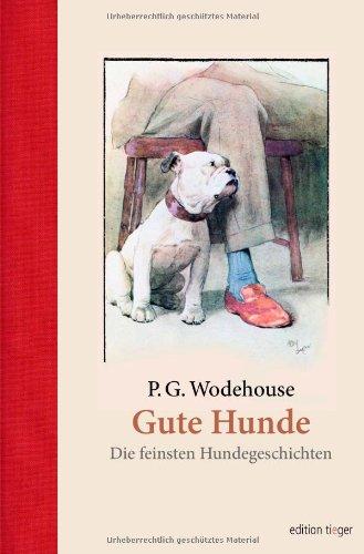 Gute Hunde: Die feinsten Hundegeschichten