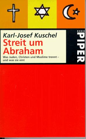 Streit um Abraham.Was Juden, Christen und Muslime trennt - und was sie eint.